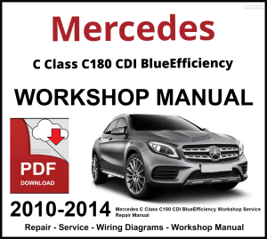 Mercedes C Class C180 CDI BlueEfficiency Workshop and Service Manual