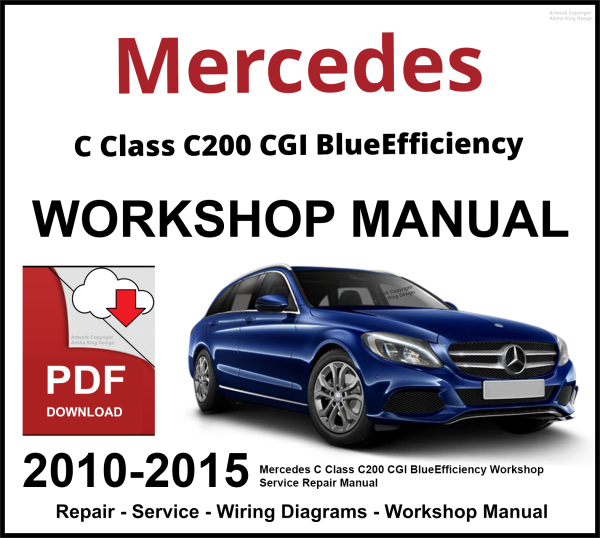 Mercedes C Class C200 CGI BlueEfficiency Workshop and Service Manual