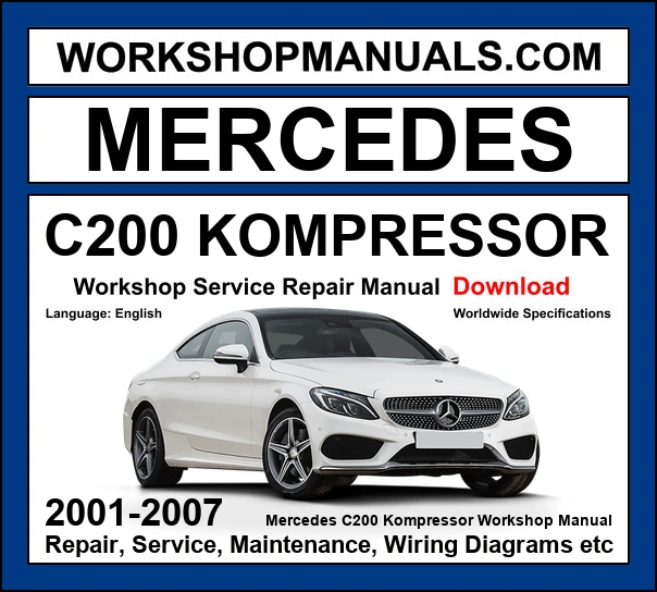 Mercedes C200 Kompressor W203 2001-2007 workshop manual covering 1.8L M271 supercharged four-cylinder engine with service repair procedures dealer software download