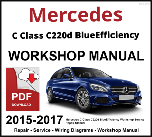 Mercedes C Class C220d BlueEfficiency Workshop and Service Manual