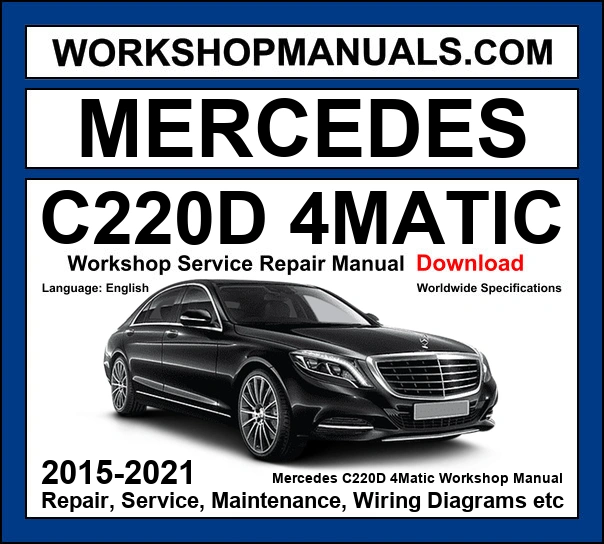 Mercedes C220d 4Matic W205 2015-2021 workshop manual covering 2.0L OM654 four-cylinder diesel engine AWD with service repair procedures dealer software download