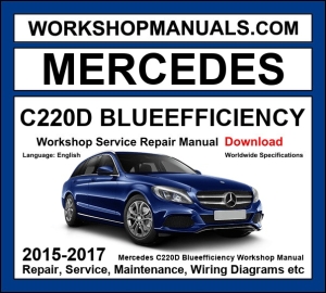 Mercedes C220d BlueEfficiency W205 2015-2017 workshop manual covering 2.1L OM651 four-cylinder diesel engine with service repair procedures PDF download