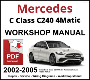 Mercedes C Class C240 4Matic 2002-2005 Workshop and Service Manual