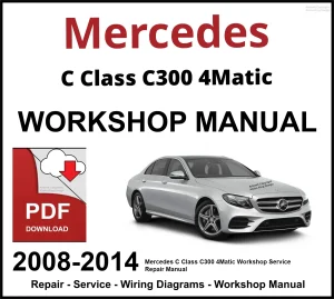 Mercedes C Class C300 4Matic Workshop and Service Manual