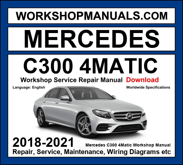 Mercedes C300 4Matic W205 2018-2021 workshop manual covering 2.0L M264 turbo four-cylinder engine AWD with service repair procedures and wiring diagrams dealer software download