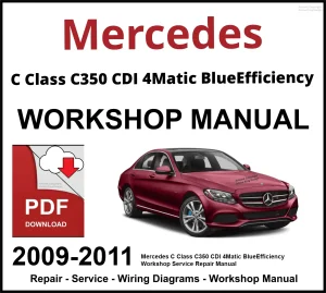 Mercedes C Class C350 CDI 4Matic BlueEfficiency Workshop and Service Manual