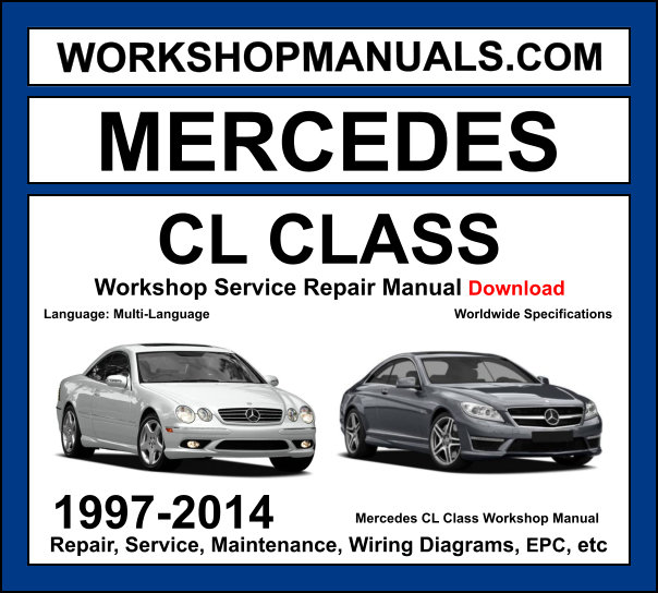 Mercedes CL Class C215 C216 1997-2014 workshop manual covering M113 M273 V8 M275 V12 petrol and M157 AMG engines with service repair procedures and wiring diagrams