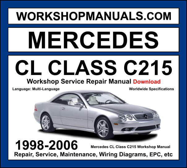 Mercedes CL Class C215 1998-2006 workshop manual covering 5.0L M113 V8 5.4L M113K supercharged V8 5.5L M113 V8 and 6.0L M275 V12 engines with service repair procedures and wiring diagrams