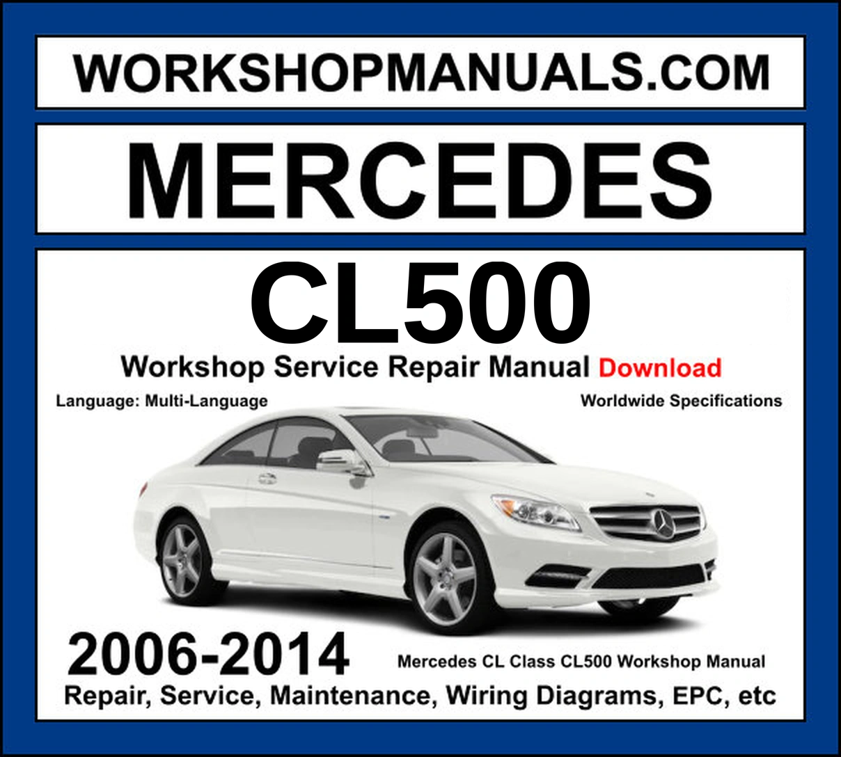 Mercedes CL Class CL500 C216 2006-2014 workshop manual covering 4.7L M278 V8 biturbo and 5.5L M273 V8 engines with service repair procedures and wiring diagrams dealer software download
