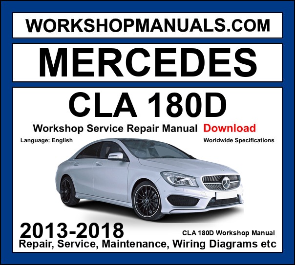 Mercedes CLA Class CLA180d Workshop Repair and Service Manual 2013-2018 Download cover