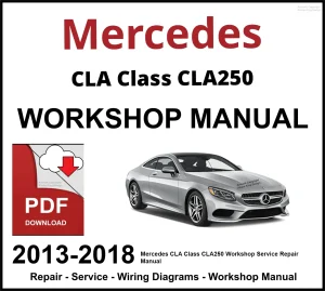 Mercedes CLA Class CLA250 2013-2018 Workshop and Service Manual