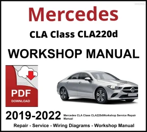 Mercedes CLA Class CLA220d 2019-2022 Workshop and Service Manual