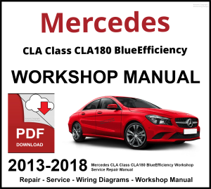 Mercedes CLA Class CLA180 BlueEfficiency 2013-2018 Workshop and Service Manual