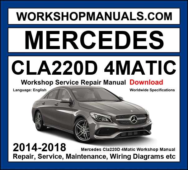 Mercedes-Benz CLA220d 4Matic C117 2014-2018 workshop manual covering 2.1L OM651 turbo diesel engine with repair procedures and wiring diagrams PDF download