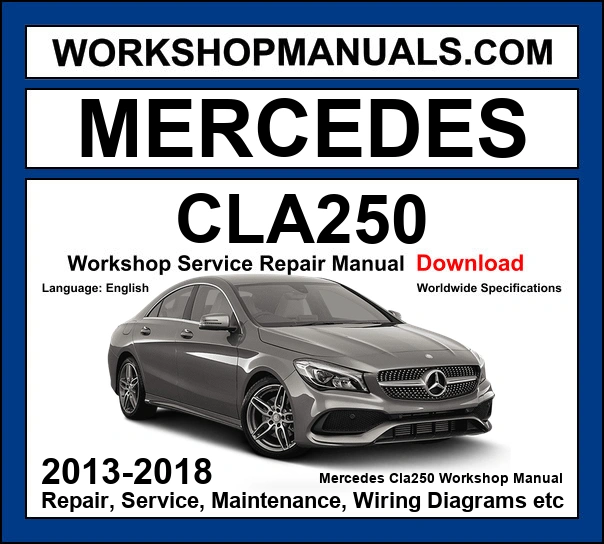 Mercedes CLA250 C117 2013-2018 workshop manual covering 2.0L M270 turbo four-cylinder engine with service repair procedures and wiring diagrams PDF download