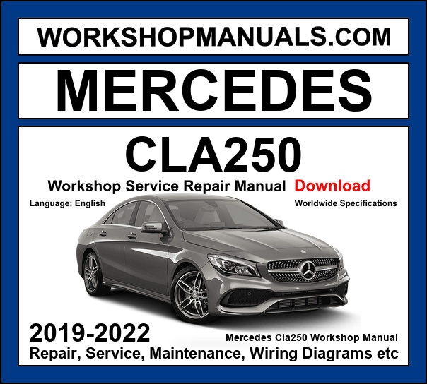 Mercedes-Benz CLA250 C118 2019-2022 workshop manual covering 2.0L M260 turbo four-cylinder engine with repair procedures and wiring diagrams dealer software download