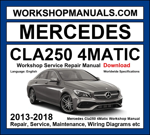 Mercedes CLA250 4Matic C117 2013-2018 workshop manual covering 2.0L M270 turbo four-cylinder AWD with service repair procedures and wiring diagrams PDF download