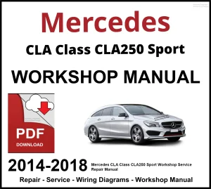 Mercedes CLA Class CLA250 Sport 2014-2018 Workshop and Service Manual