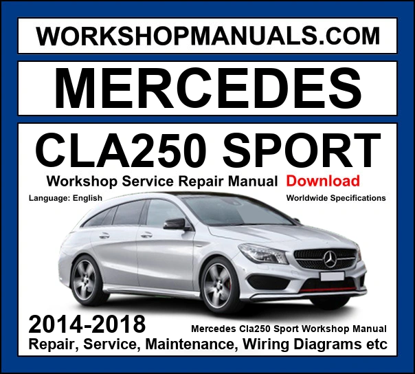 Mercedes CLA250 Sport C117 2014-2018 workshop manual covering 2.0L M270 turbo four-cylinder engine with service repair procedures and wiring diagrams PDF download