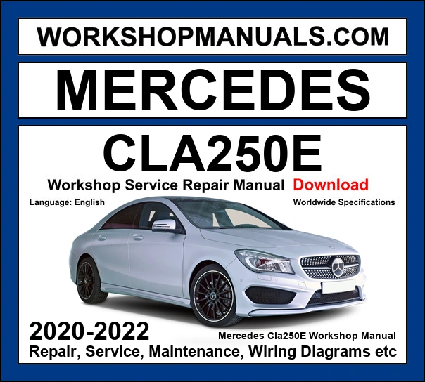 Mercedes CLA250e Workshop Repair and Service Manual 2020-2022 Download cover