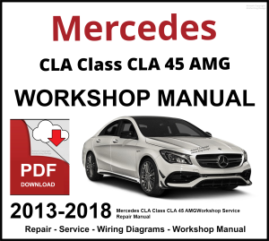 Mercedes CLA Class CLA 45 AMG 2013-2018 Workshop and Service Manual