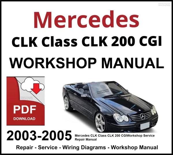 Mercedes CLK Class CLK 200 CGI 2003-2005 Workshop and Service Manual