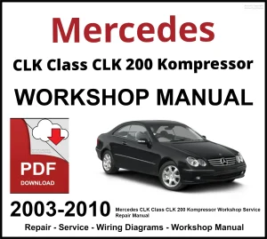 Mercedes CLK Class CLK 200 Kompressor 2003-2010 Workshop and Service Manual