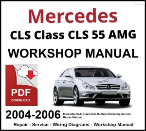 Mercedes CLS Class CLS 55 AMG 2004-2006 Workshop and Service Manual