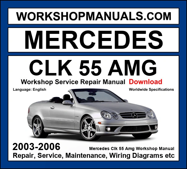Mercedes CLK 55 AMG Workshop Repair and Service Manual 2003-2006 Download cover