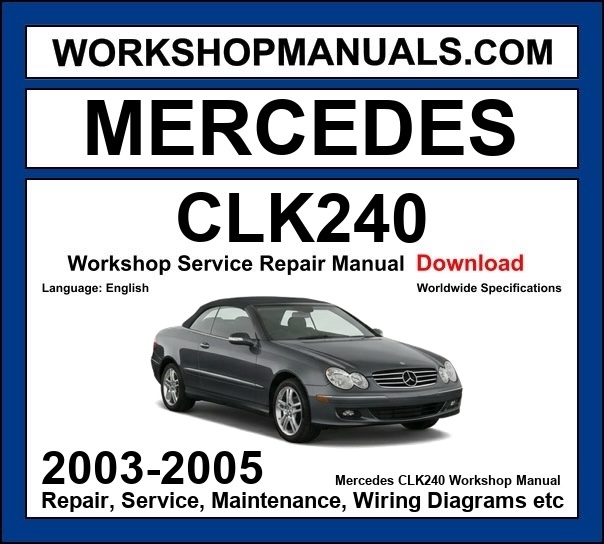 Mercedes-Benz CLK240 C209 2003-2005 workshop manual covering 2.6L M112 V6 engine with repair procedures and wiring diagrams dealer software download