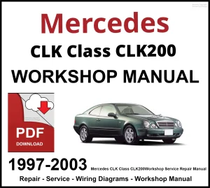 Mercedes CLK Class CLK200 1997-2003 Workshop and Service Manual