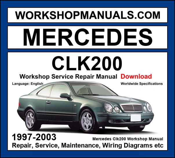 Mercedes CLK Class CLK200 C208 1997-2003 workshop manual covering 2.0L M111 four-cylinder engine with service repair procedures and wiring diagrams dealer software download