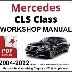 Mercedes CLS Class Workshop and Service Manual