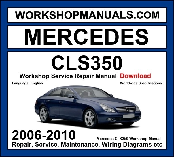 Mercedes-Benz CLS350 CGI C219 2006-2010 workshop manual covering 3.5L M272 V6 engine with repair procedures and wiring diagrams dealer software download