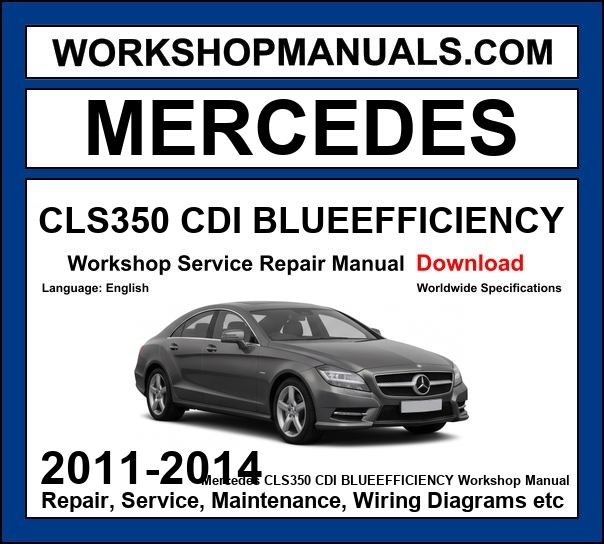 Mercedes CLS350 CDI BlueEfficiency Workshop Repair and Service Manual 2011-2014 Download cover