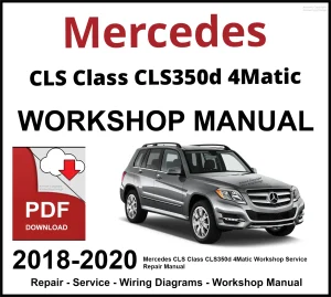 Mercedes CLS Class CLS350d 4Matic 2018-2020 Workshop and Service Manual