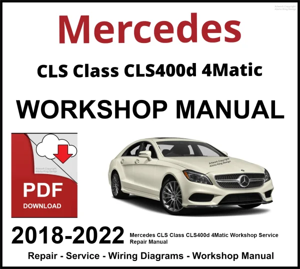 Mercedes CLS Class CLS400d 4Matic 2018-2022 Workshop and Service Manual