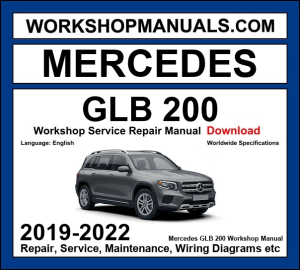 Mercedes GLB Class GLB 200 X247 2019-2022 workshop manual covering 1.3L M282 turbo four-cylinder engine with service repair procedures and wiring diagrams dealer software download