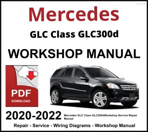 Mercedes GLC Class GLC300d 2020-2022 Workshop and Service Manual