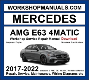 Mercedes E Class AMG E63 4Matic+ W213 2017-2022 workshop manual covering 4.0L M177 V8 biturbo 612hp engine with service repair procedures and wiring diagrams dealer software download