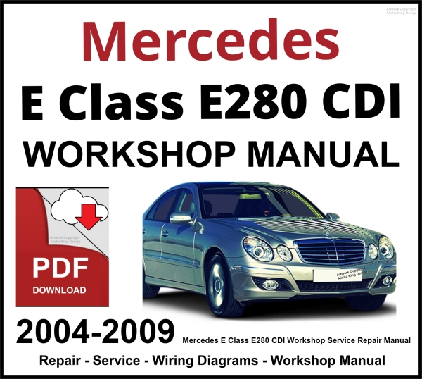 Mercedes E Class E280 CDI Workshop and Service Manual