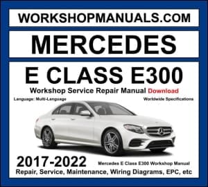 Mercedes E Class E300 W213 2017-2022 workshop manual covering 2.0L M264 turbo four-cylinder engine with service repair procedures and wiring diagrams dealer software download