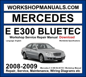 Mercedes E300 BlueTEC W212 2008-2009 workshop manual covering 3.0L OM642 V6 diesel with AdBlue emission system service repair procedures and wiring diagrams dealer software download
