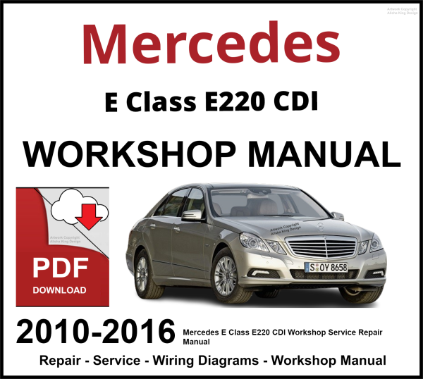 Mercedes E Class E220 CDI Workshop and Service Manual 2010-2016