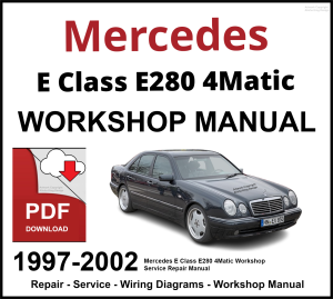 Mercedes E Class E280 4Matic Workshop and Service Manual 1997-2002