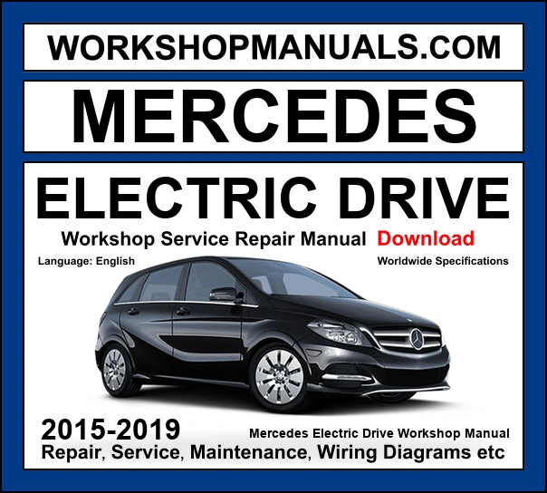 Mercedes B Class Electric Drive W242 2015-2019 workshop manual covering electric motor and high-voltage battery system with service repair procedures and wiring diagrams dealer software download