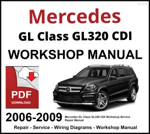 Mercedes GL Class GL320 CDI Workshop and Service Manual