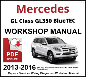 Mercedes GL Class GL350 BlueTEC Workshop and Service Manual