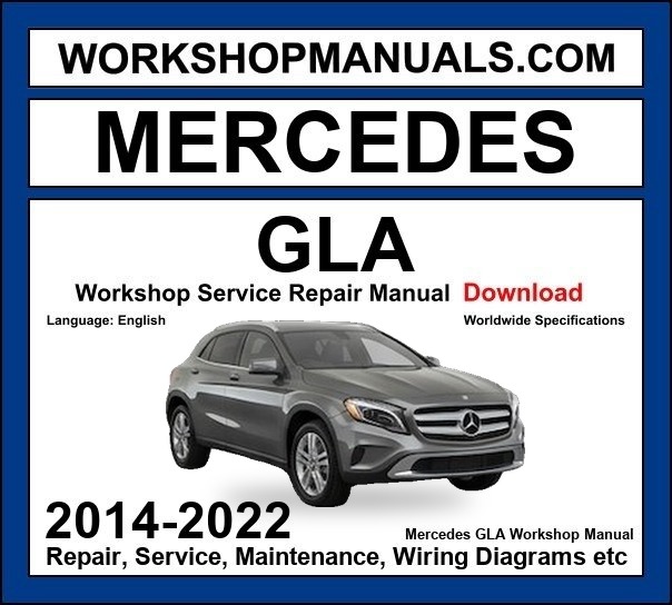 Mercedes GLA Class Workshop Repair and Service Manual 2014-2022 Download cover