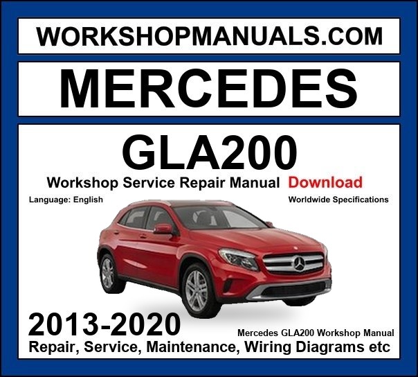 Mercedes GLA Class GLA200 Workshop Repair and Service Manual 2013-2020 Download cover